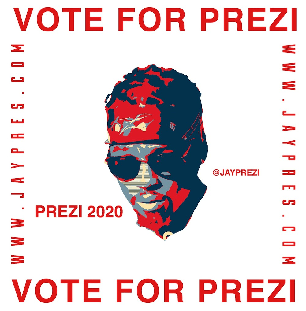 Jay Pres "Jay Pres For Prezident"